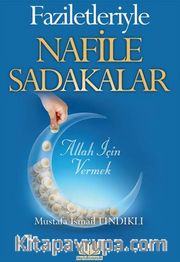 Faziletleriyle Nafile Sadakalar