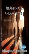 İslam’ı Nasıl Anlamalıyız?