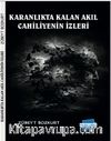 Karanlıkta Kalan Akıl Cahiliyenin İzleri