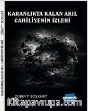Karanlıkta Kalan Akıl Cahiliyenin İzleri