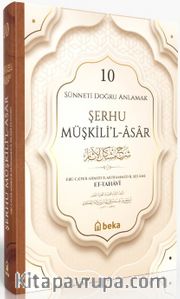 Sünneti Doğru Anlamak - Şerhu Müşkilil Asar (10. Cilt)