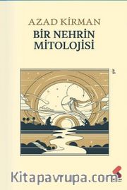 Bir Nehrin Mitolojisi
