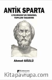 Antik Sparta / Lykurgos’un İmgesel Toplum Tasarımı 