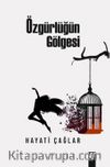 Özgürlüğün Gölgesi