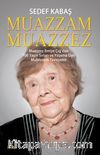 Muazzam Muazzez & Muazzez İlmiye Çığ’dan 100 Yaşın Sırları ve Yaşama Dair  Muhteşem Tavsiyeler