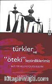 Türkler ve ''Öteki'' leştirdiklerimiz <br /> Batı Milliyetçiliğe Eleştiri