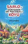 Şarlo Ve Dünyanın En Maceralı Köyü 