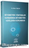 Biyometrik Yöntemler Karşısında Biyometrik Verilerin Korunması