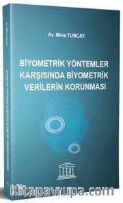 Biyometrik Yöntemler Karşısında Biyometrik Verilerin Korunması