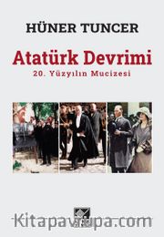 Atatürk Devrimi <br /> 20. Yüzyılın Mucizesi