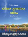 Güney Amerika ve Küba (GeziYorum)