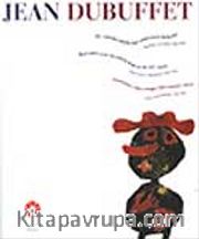 Jean Dubuffet XX.Yüzyılın Büyük Bir Sanatçısıyla Buluşma Baskılar ve Resimler 1944-1984