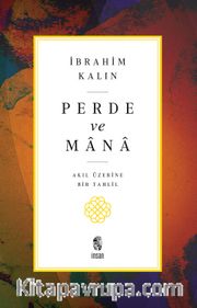 Perde ve Mana <br /> Akıl Üzerine Bir Tahlil