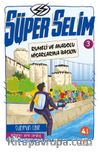 Süper Selim 3 / Rumeli ve Anadolu Hisarlarına Baskın