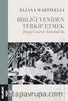 Birliği Yeniden Terkip Etmek Turgut Cansever İstanbul’da