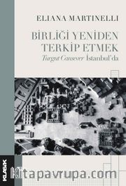 Birliği Yeniden Terkip Etmek Turgut Cansever İstanbul’da