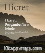 Hicret (Ciltli) <br /> Hazreti Peygamber'in İzinde <br /> Sanat, Fotoğraf ve Akademik Perspektiflerle Kutlu Yolculuk Rotası