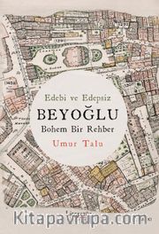 Edebi ve Edepsiz Beyoğlu <br /> Bohem Bir Rehber