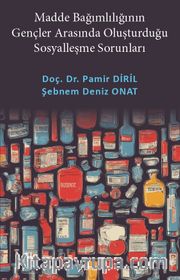 Madde Bağımlılığının Gençler Arasında Oluşturduğu Sosyalleşme Sorunları