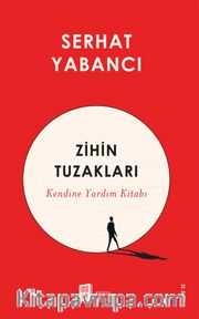 Zihin Tuzakları <br /> Kendine Yardım Kitabı