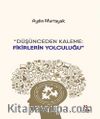 Düşünceden Kaleme : Fikirlerin Yolculuğu