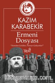 Ermeni Dosyası <br /> “Nereden Geldiler, Nereye Gidiyorlar?”