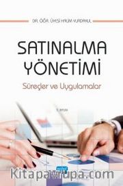 Satınalma Yönetimi, Süreçler ve Uygulamalar