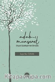 Adabı Muaşeret (Hayatı Güzelleştirmek Elimizde)