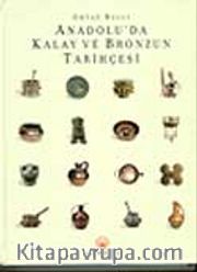Anadolu'da Kalay ve Bronzun Tarihçesi