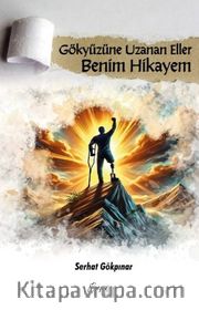 Gökyüzüne Uzanan Eller Benim Hikayem 