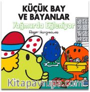 Küçük Bay ve Bayanlar Yağmurda Eğleniyor