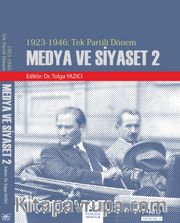 1923-1946: Tek Partili Dönem Medya ve Siyaset 2