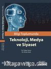 Bilgi Toplumunda Teknoloji, Medya ve Siyaset