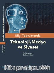 Bilgi Toplumunda Teknoloji, Medya ve Siyaset