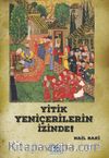 Yitik Yeniçerilerin İzinde!