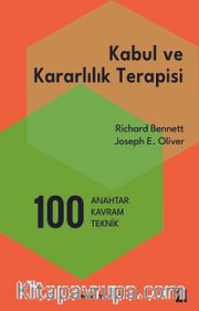 Kabul ve Kararlılık Terapisi: 100 Anahtar Kavram ve Teknik