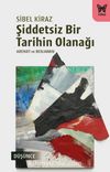 Şiddetsiz Bir Tarihin Olanağı