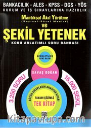 Mantıksal Akıl Yürütme ve Şekil Yetenek <br /> ALES-KPSS-DGS-YÖS Kurum ve İş Sınavlarına Hazırlık