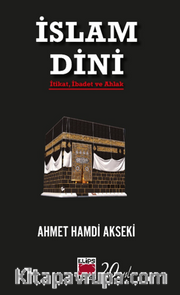 İslam Dini  İtikat, İbadet ve Ahlak