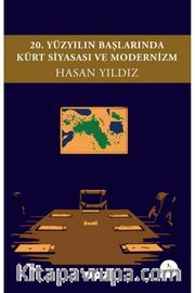 20. Yüzyılın Başlarında Kürt Siyasası ve Modernizm