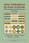 Sivas Toprakkale (İç Kale) Kazıları Sırlı Seramik ve Çini Buluntuları (2019-2021)