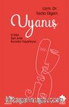 Uyanış & O Eski Sen Artık Burada Yaşamıyor