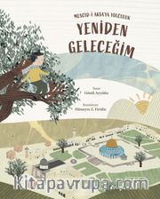 Yeniden Geleceğim <br /> Mescid-i Aksa’ya Yolculuk