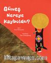 Güneş Nereye Kayboldu?