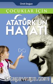 Çocuklar İçin Atatürk'ün Hayatı