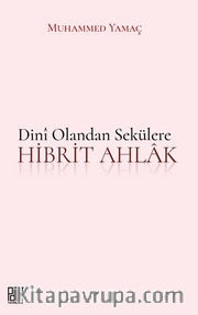 Dini Olandan Sekülere Hibrit Ahlak