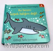 Bu Benim Köpek Balığım Değil… / Dokun-Hisset