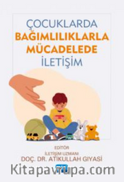 Çocuklarda Bağımlılıklarla Mücadelede İletişim