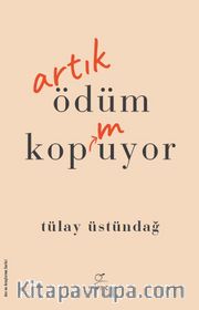 Artık Ödüm Kopmuyor