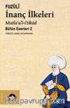 İnanç İlkeleri Matla’u’l-i’tikad / Günümüz Türkçesiyle Bütün Eserleri 2